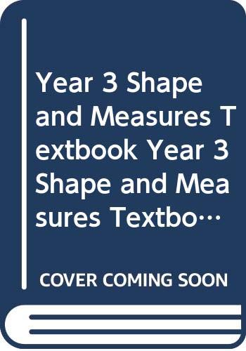 Year 3 Shape and Measures Textbook Year 3 Shape and Measures Textbook (LONGMAN PRIMARY MATHEMATICS) Non-fiction
