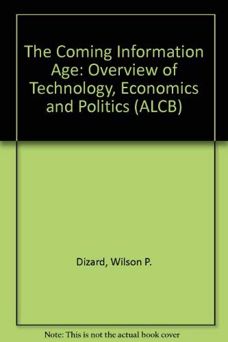 The Coming Information Age: Overview of Technology, Economics and Politics (ALCB) Media & Communication