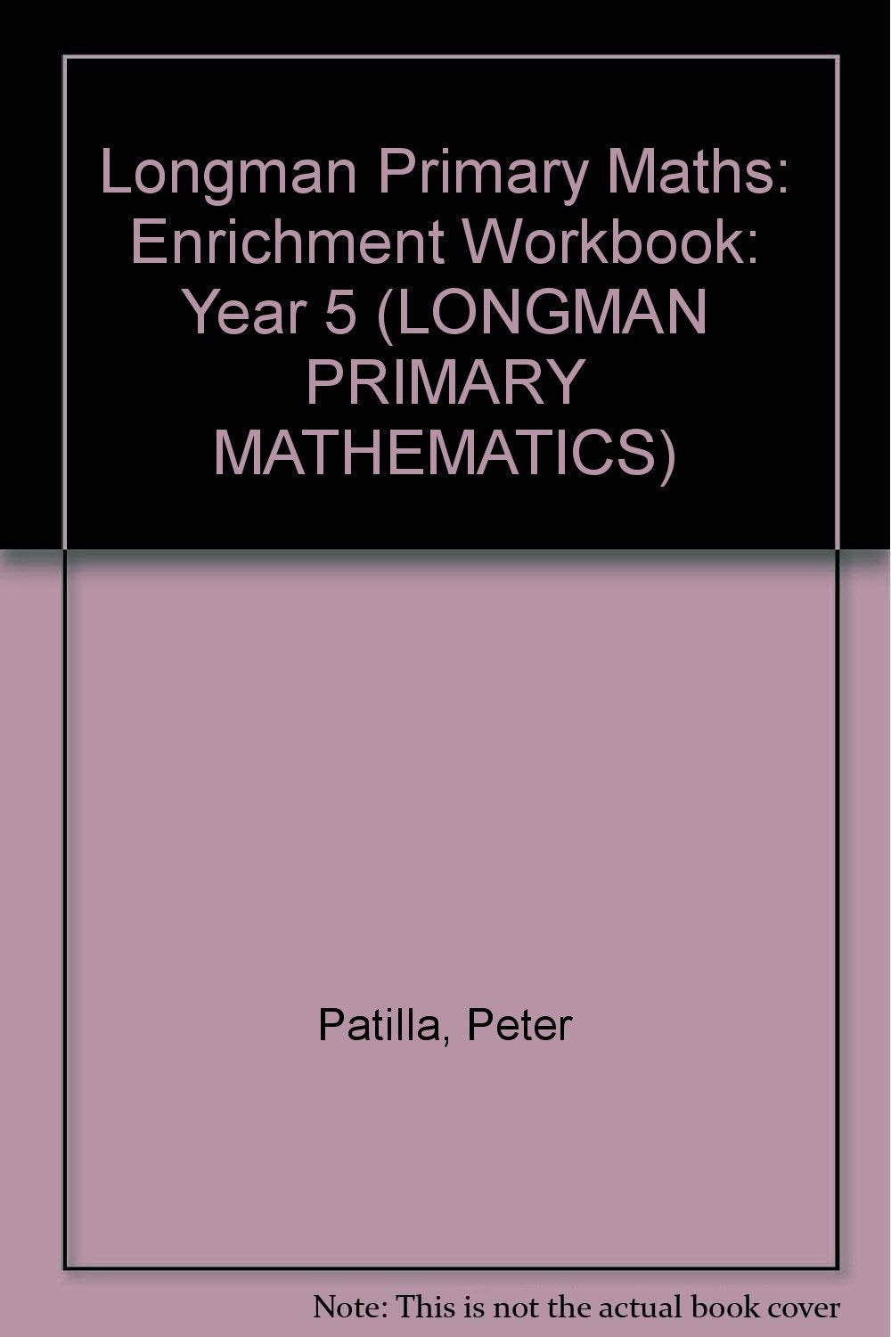 Longman Primary Maths: Enrichment Workbook: Year 5 (Longman Primary Mathematics) Mathematics