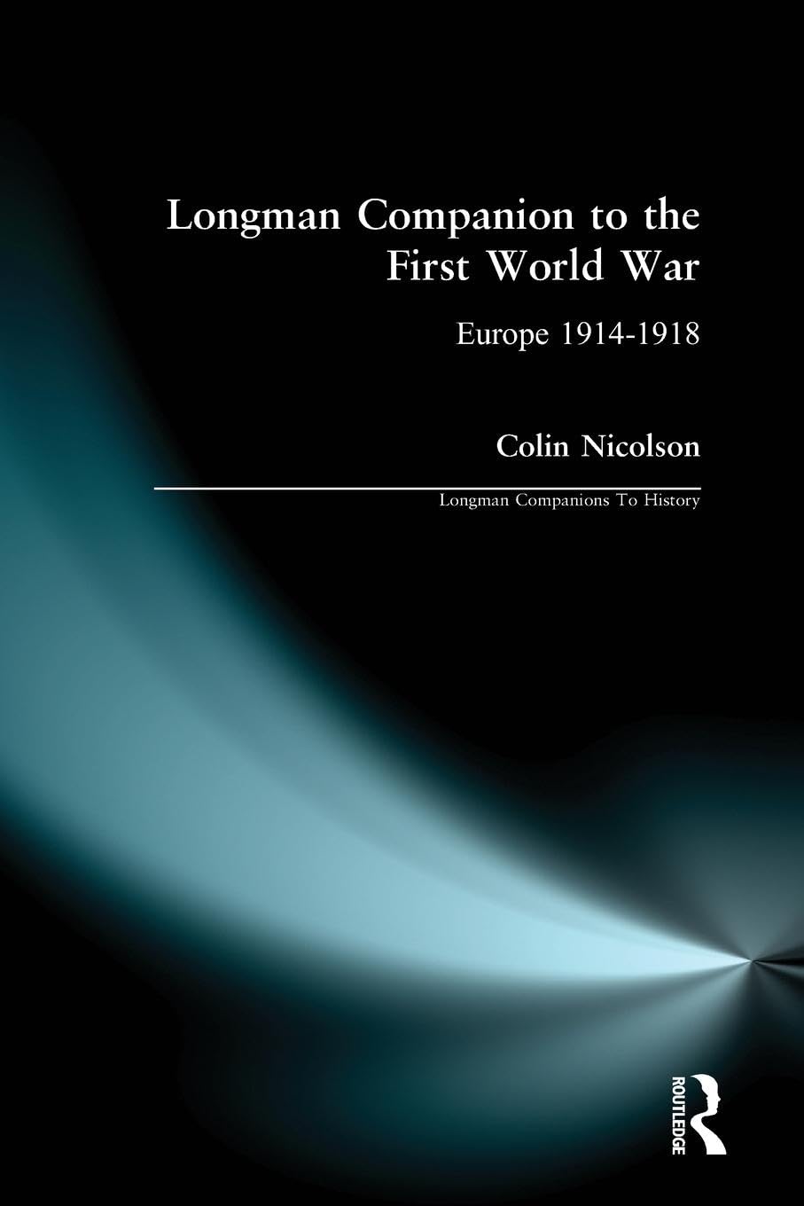 Longman Companion to the First World War Politics & History