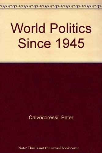 World Politics Since 1945 Politics & History