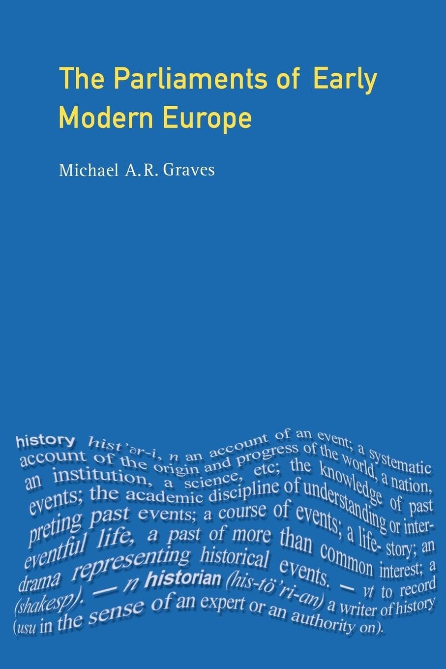 The Parliaments of Early Modern Europe: 1400 - 1700 Social Sciences
