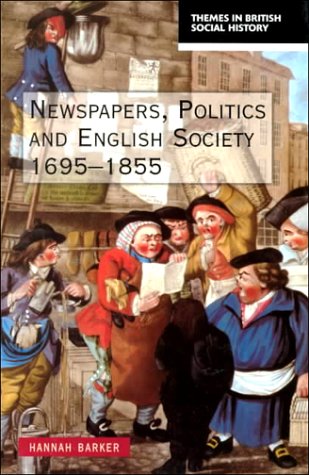 Newspapers and English Society 1695-1855 (Themes In British Social History) Media & Communication