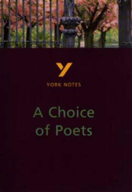 A Choice of Poets: An Anthology of Poets from Wordsworth to the Present Day (York Notes) Social Sciences