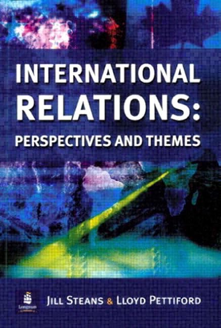 International Relations: Perspectives and Themes book