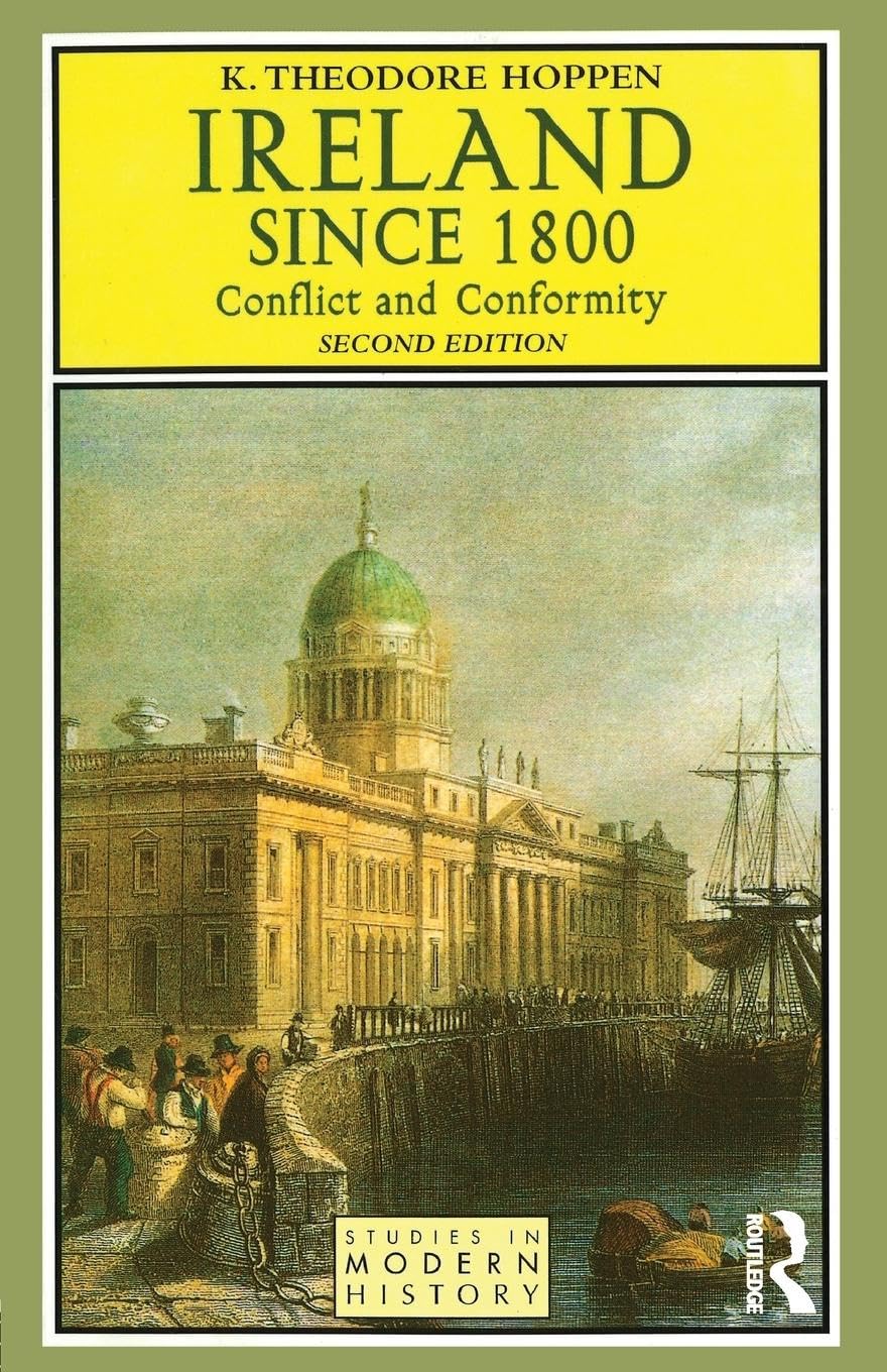 Ireland since 1800: Conflict and Conformity (Studies In Modern History) Social Sciences