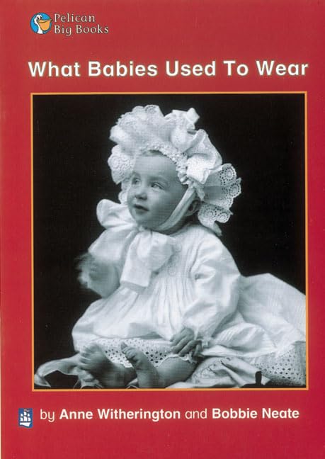 What Babies Used to Wear Key Stage 1 (PELICAN BIG BOOKS) Professional & Reference Books