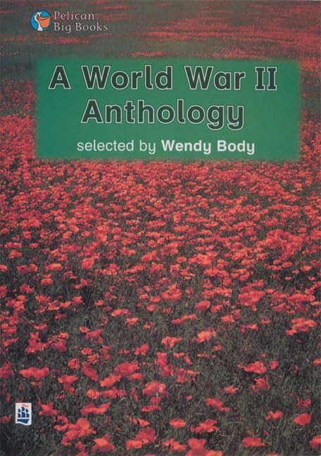 World War II Anthology, A Key Stage 2 (PELICAN BIG BOOKS) Professional & Reference Books