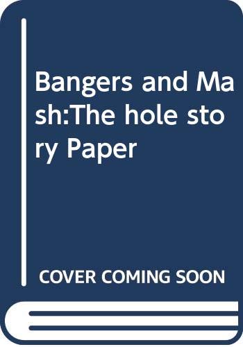 Bangers and Mash:The hole story Paper Professional & Reference Books