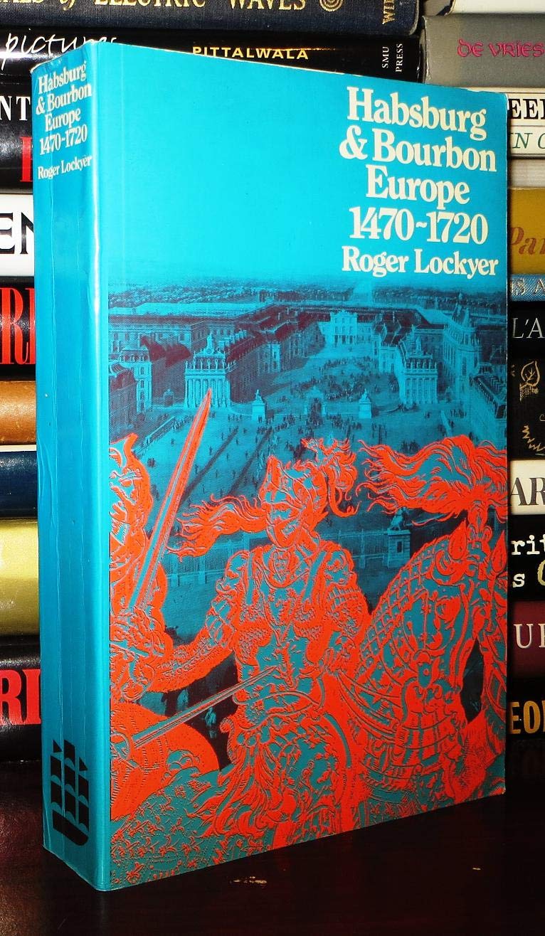Habsburg and Bourbon Europe, 1470-1720 Politics & History books