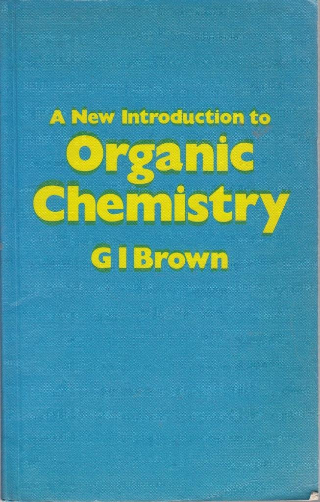 A New Introduction to Organic Chemistry Natural Sciences