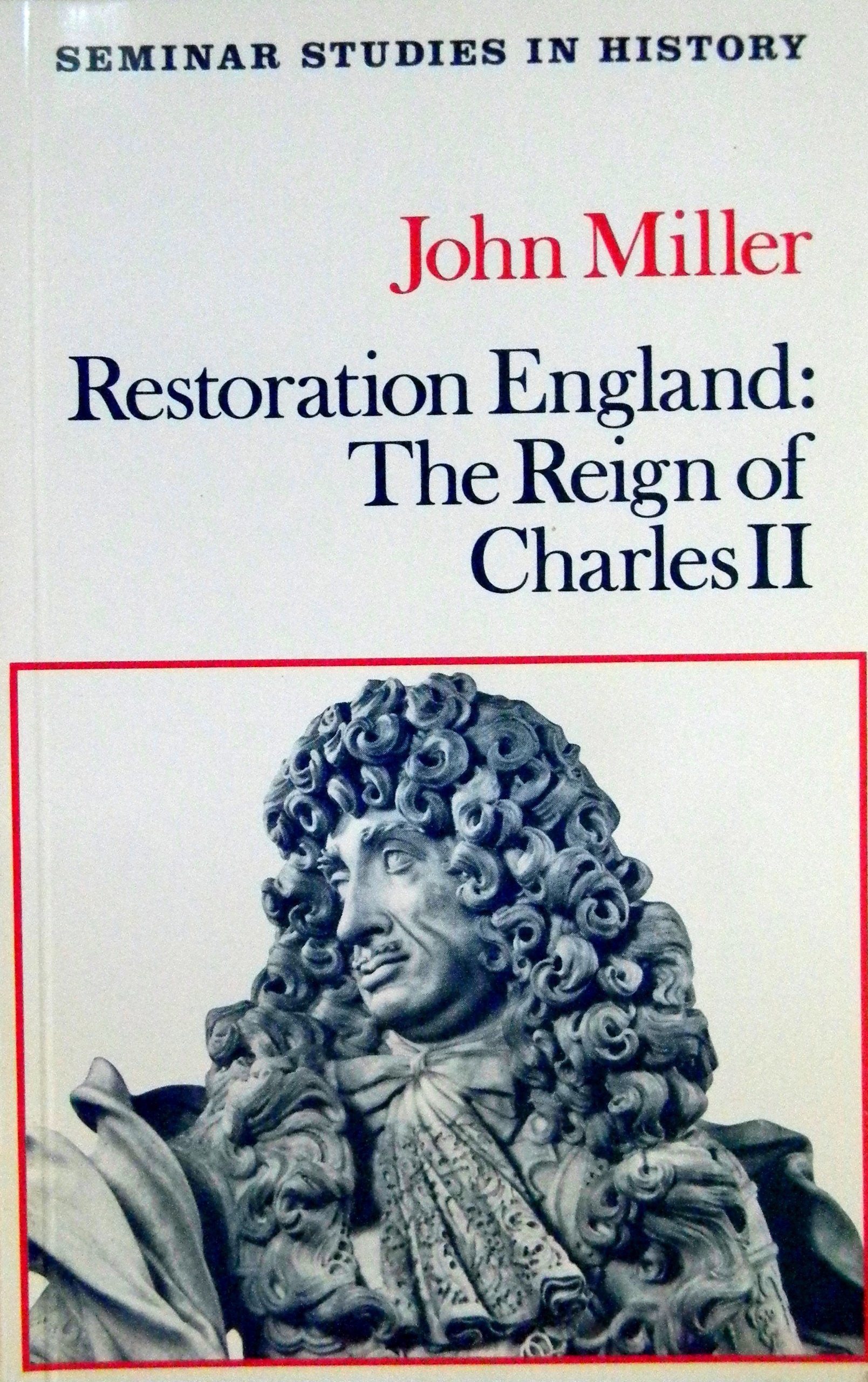 Restoration England: The Reign of Charles II (Seminar Studies in History) Politics & History