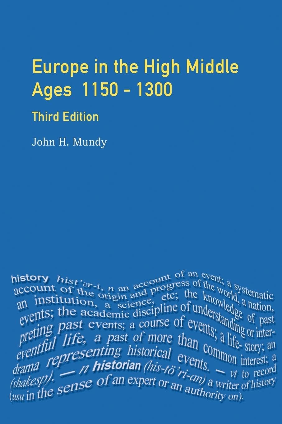 Europe in the High Middle Ages: 1150-1300 (General History of Europe) Politics & History