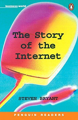 Story of the Internet (Penguin Readers (Graded Readers)) Classics