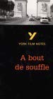 A bout de souffle (York Film Notes) Non-fiction