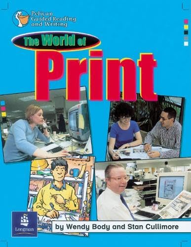 The World of Print Year 5 Reader 3 (PELICAN GUIDED READING & WRITING) Non-fiction