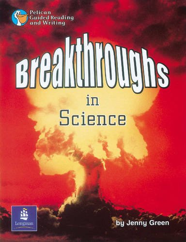 Breakthroughs in Science Yaer 6, 6 x Reader 18 and Teacher's Book 18 (PELICAN GUIDED READING & WRITING) Professional & Reference Books