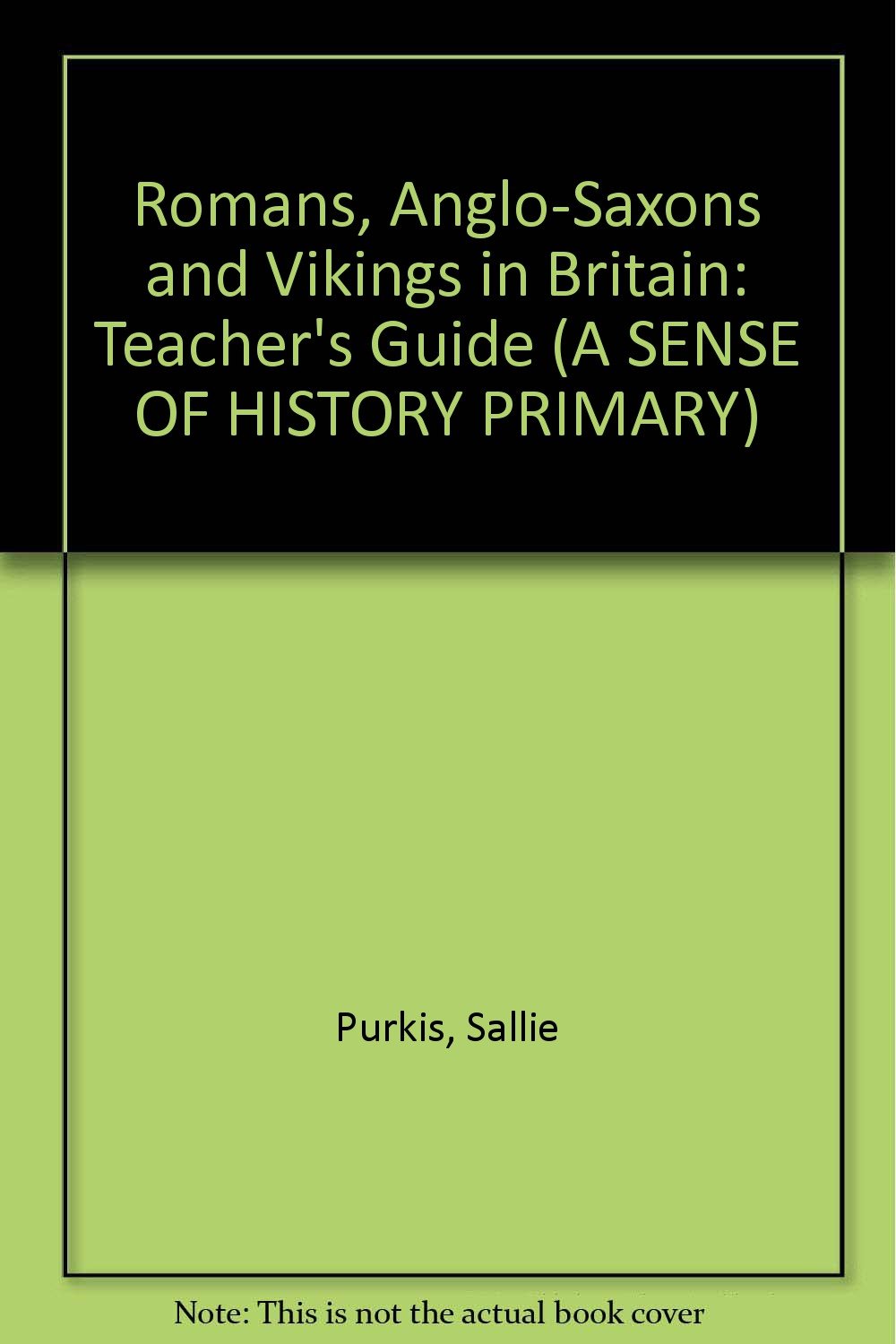 KS2 Romans, Anglo-Saxons and Vikings in Britain Teacher's Book Paper (A SENSE OF HISTORY PRIMARY) Non-fiction
