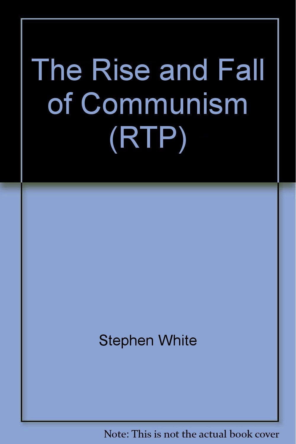The Rise and Fall of Communism (Recovering the Past) Books