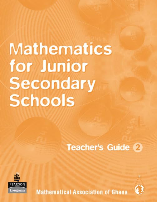 Ghana Mathematics for Junior Secondary Schools Teachers Guide 2 (Senior School Maths for Ghana) Books