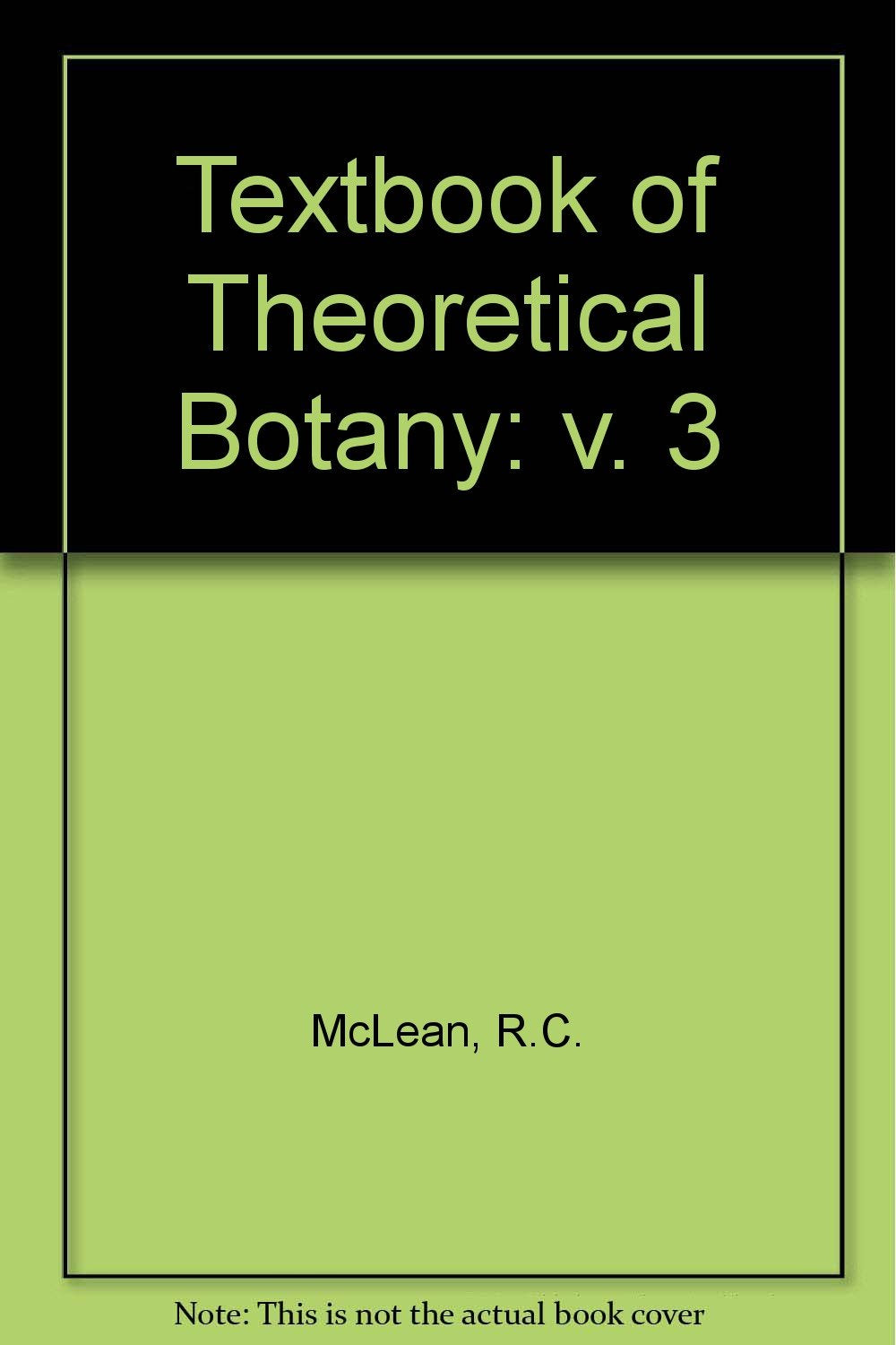 Textbook of Theoretical Botany: v. 3 Natural Sciences