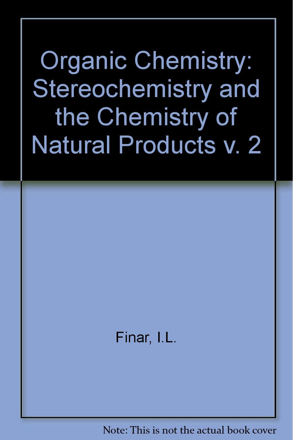 Stereochemistry and the Chemistry of Natural Products (v. 2) (Organic Chemistry) Natural Sciences