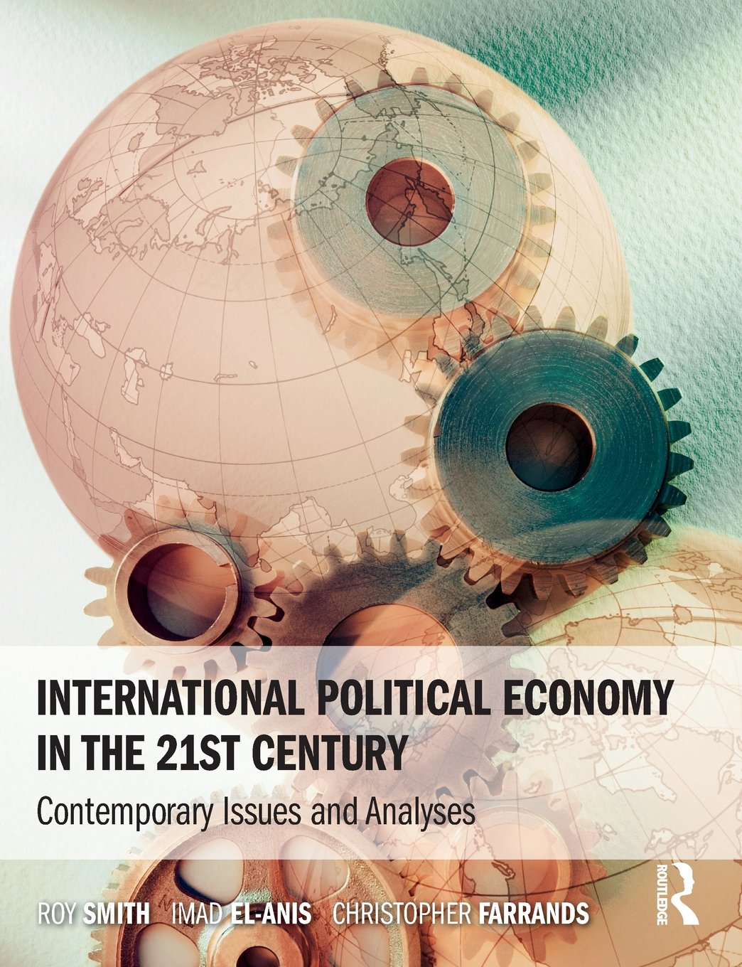 International Political Economy in the 21st Century: Contemporary Issues and Analyses Politics & History