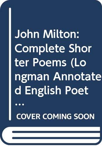 John Milton: Complete Shorter Poems (Longman Annotated English Poets) Poetry