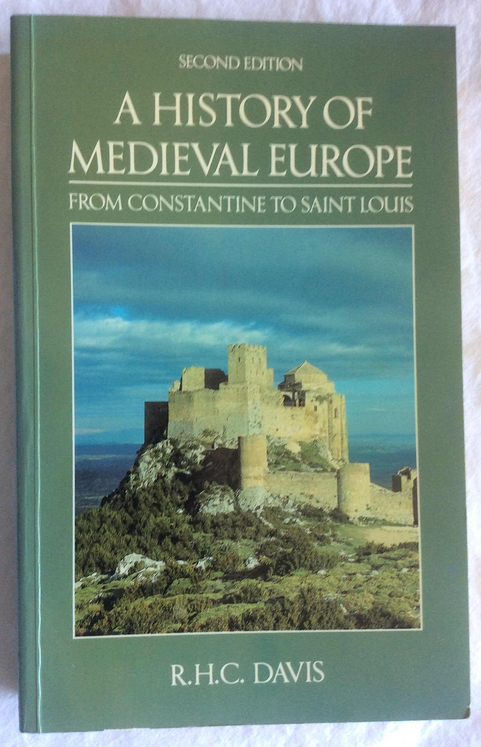 A History of Medieval Europe: From Constantine to Saint Louis Politics & History