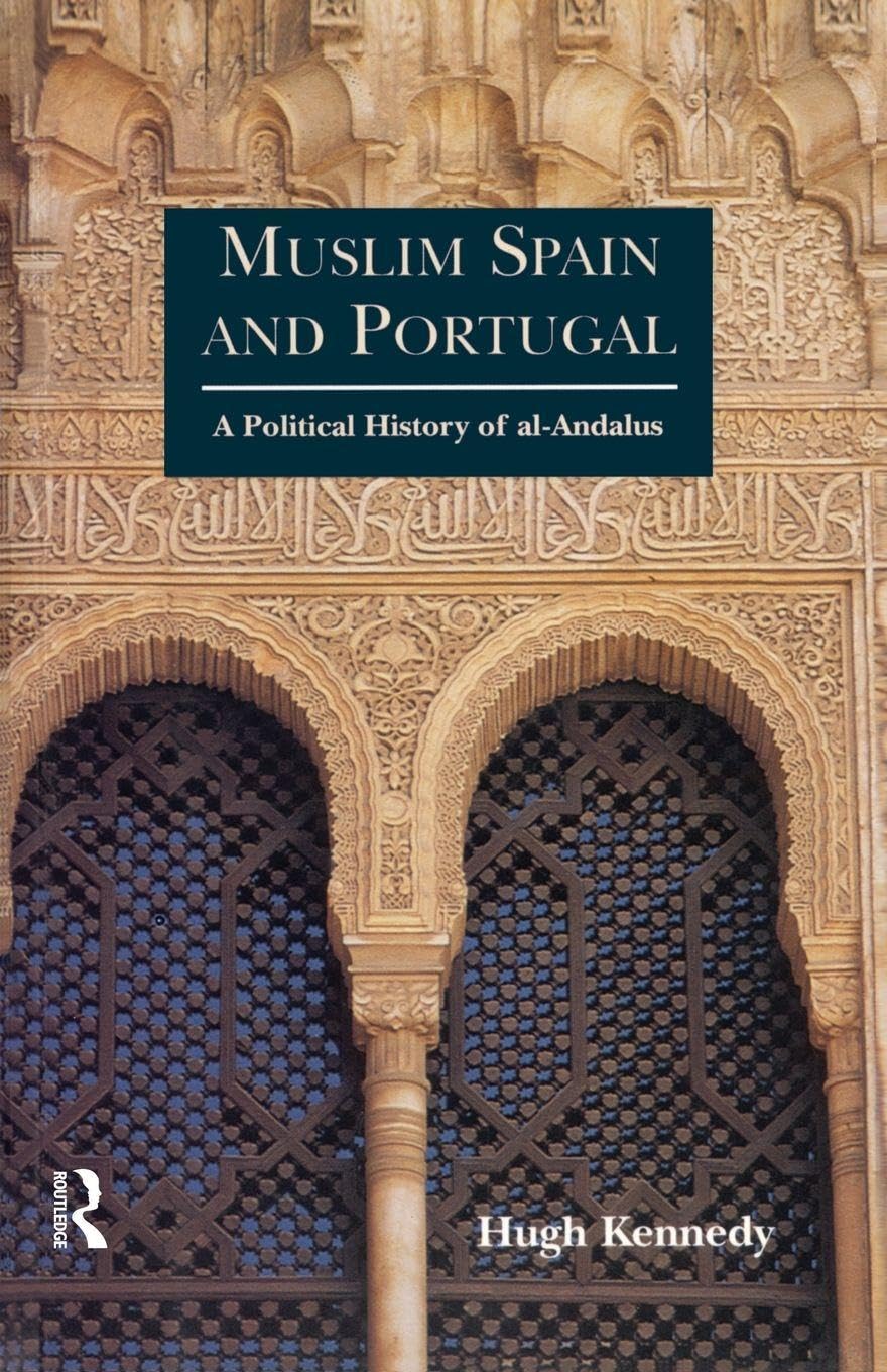 Muslim Spain and Portugal: A Political History of al-Andalus Social Sciences