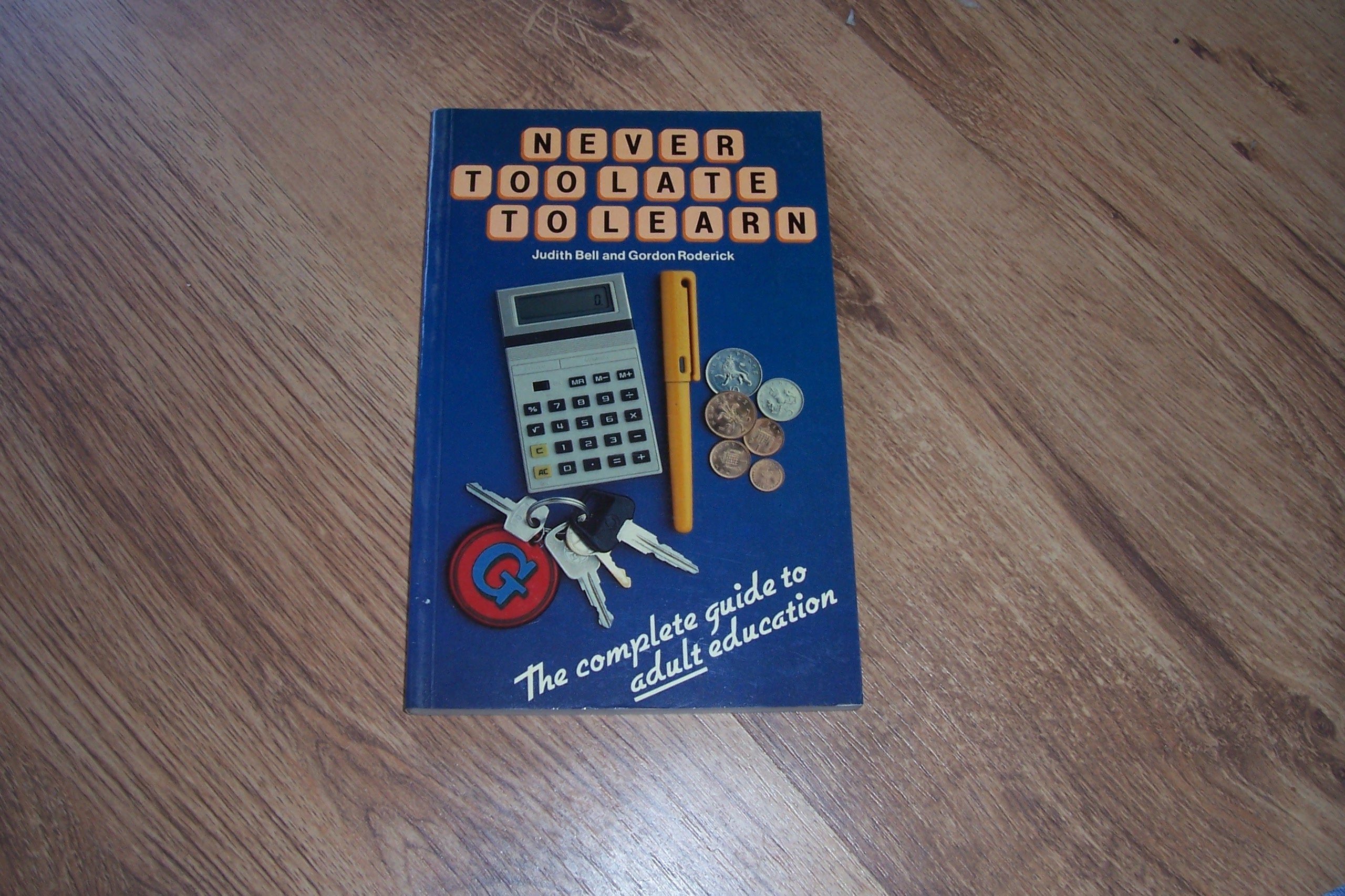 Never Too Late to Learn: Complete Guide to Adult Education book