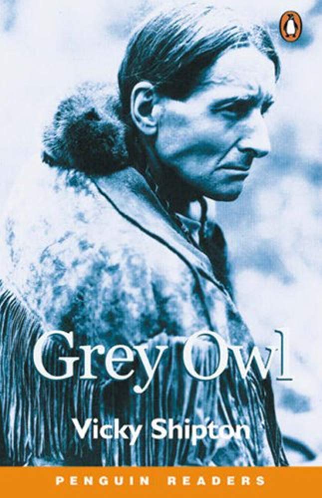 Grey Owl (Penguin Readers (Graded Readers)) Foreign Languages ​​& Dictionaries