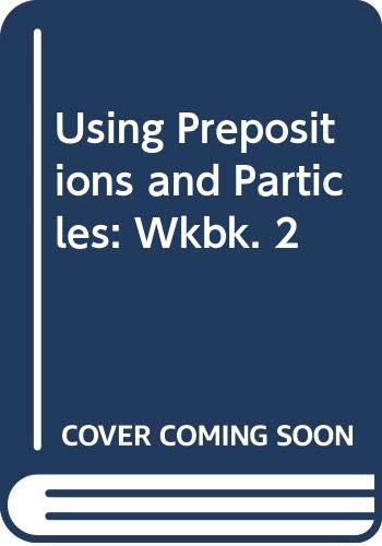 Using Prepositions and Particles: Wkbk. 2 Books
