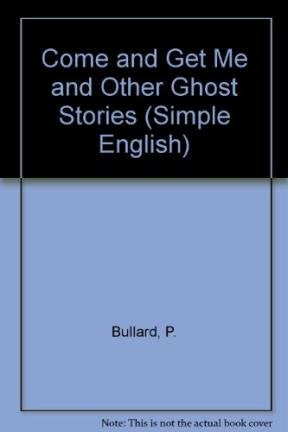 Come and Get Me and Other Ghost Stories (Simple English S.) Foreign Languages ​​& Dictionaries