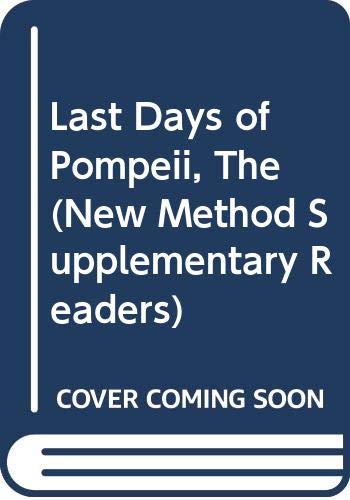 Last Days of Pompeii, The (New Method Supplementary Readers) Books