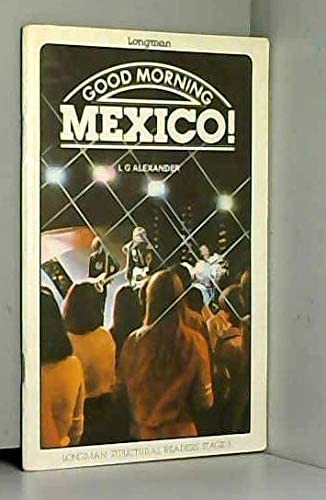 Good Morning, Mexico! (Longman Structural Readers, Stage 3) Books