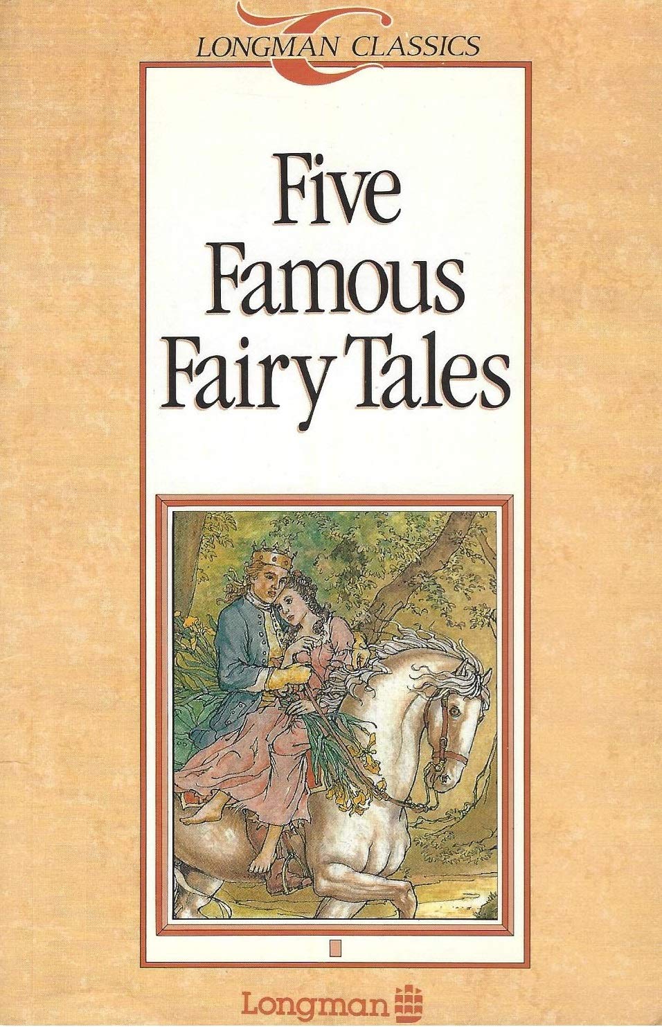 Five Famous Fairy Tales (Longman Classics, Stage 1) Fairy Tales & Legends
