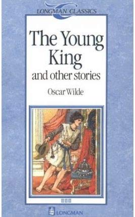 The Young King and Other Stories (Longman Classics, Stage 3) Contemporary literature