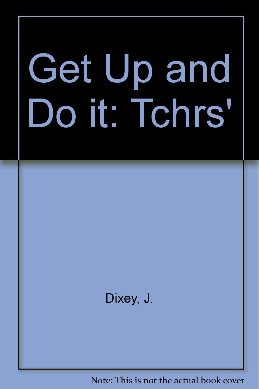 Tchrs' (Get Up and Do it) Books