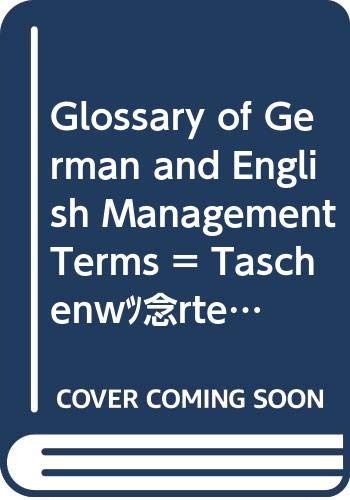 Glossary of German and English Management Terms = Taschenw Orterbuch Englischer Und Deutscher Handelsaus-Dr Ucke (MG) Business, Finance & Career