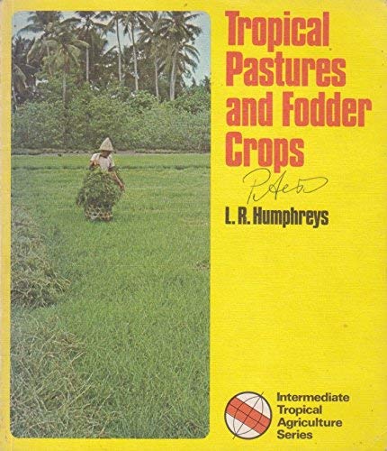 Tropical Pastures and Fodder Crops (Tropical Agriculture S.) Natural Sciences