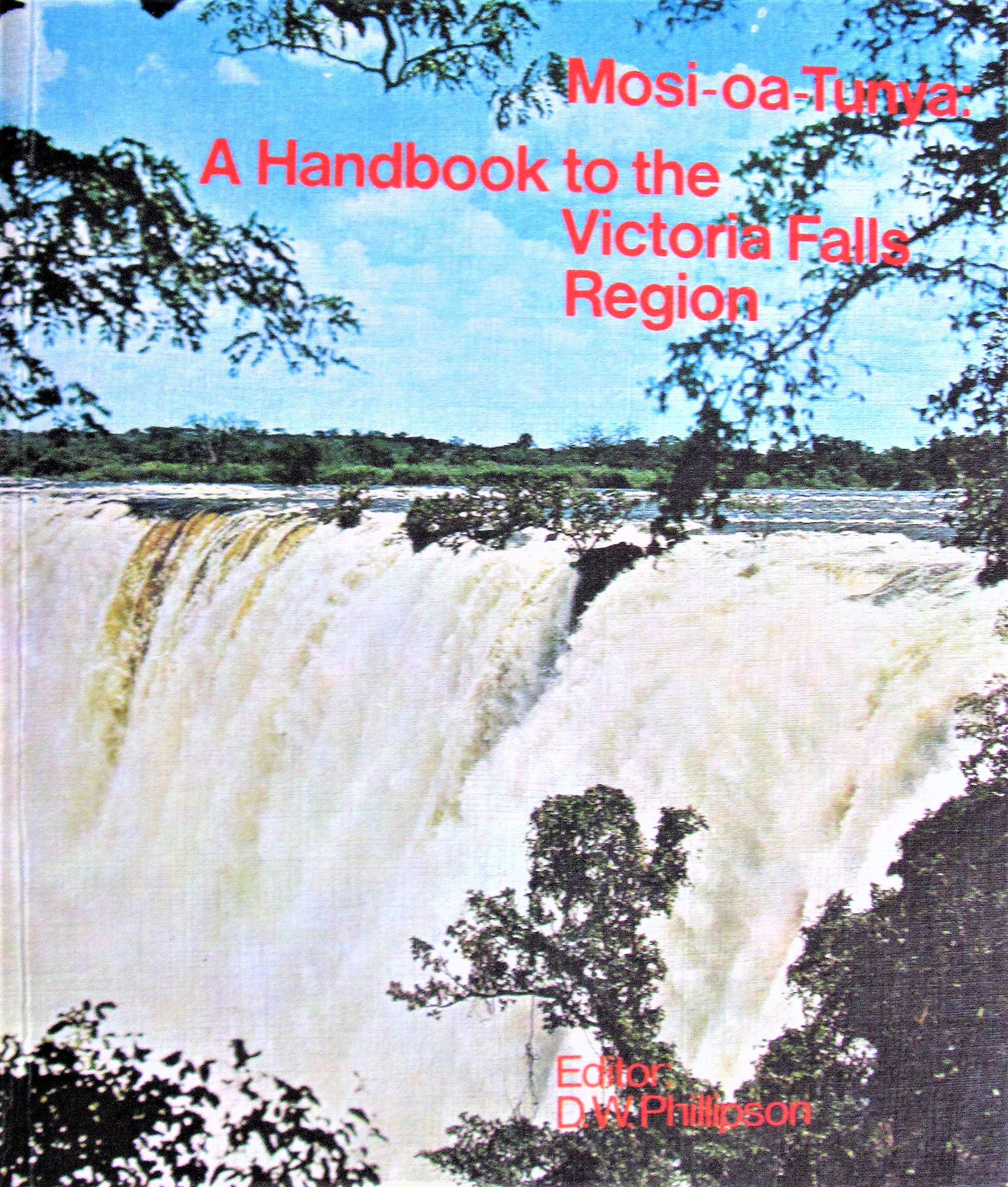 Mosi-Oa-Tunya: Handbook to the Victoria Falls Region Leisure, Home & Garden