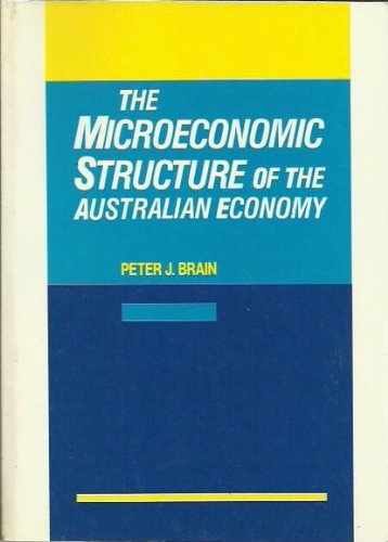The Microeconomic Structure of the Australian Economy by McPhee Cosima; Brain... book