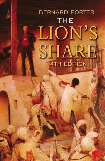 The Lion's Share: A Short History of British Imperialism, 1850-2004 book