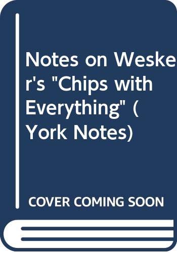 Notes on Wesker's "Chips with Everything" (York Notes) Contemporary literature Books