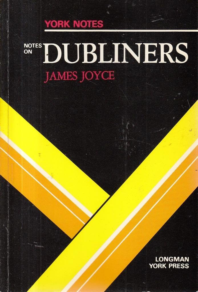 James Joyce, "Dubliners": Notes (York Notes) Contemporary literature Books