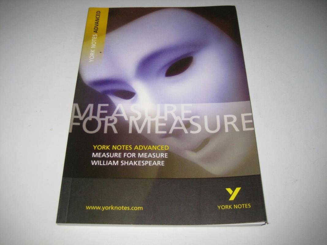 William Shakespeare 'Measure for Measure': everything you need to catch up, study and prepare for 2021 assessments and 2022 exams (York Notes Advanced) Contemporary literature