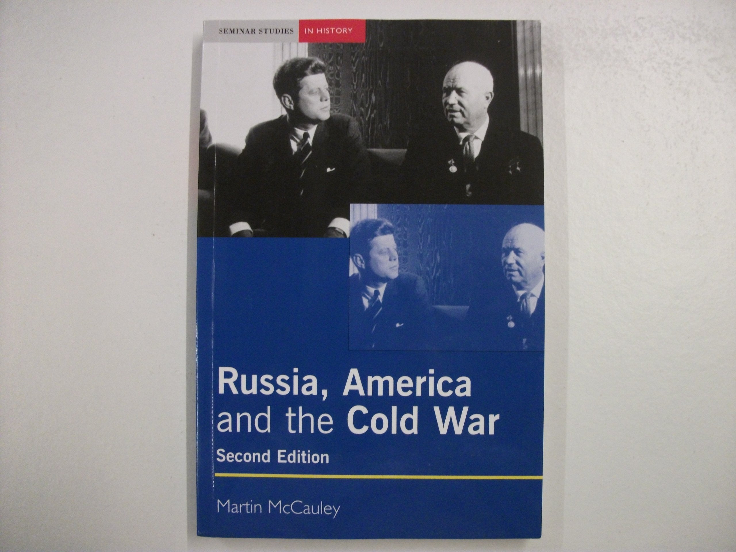Russia, America and The Cold War, 1949-1991 (Seminar Studies in History) Politics & History