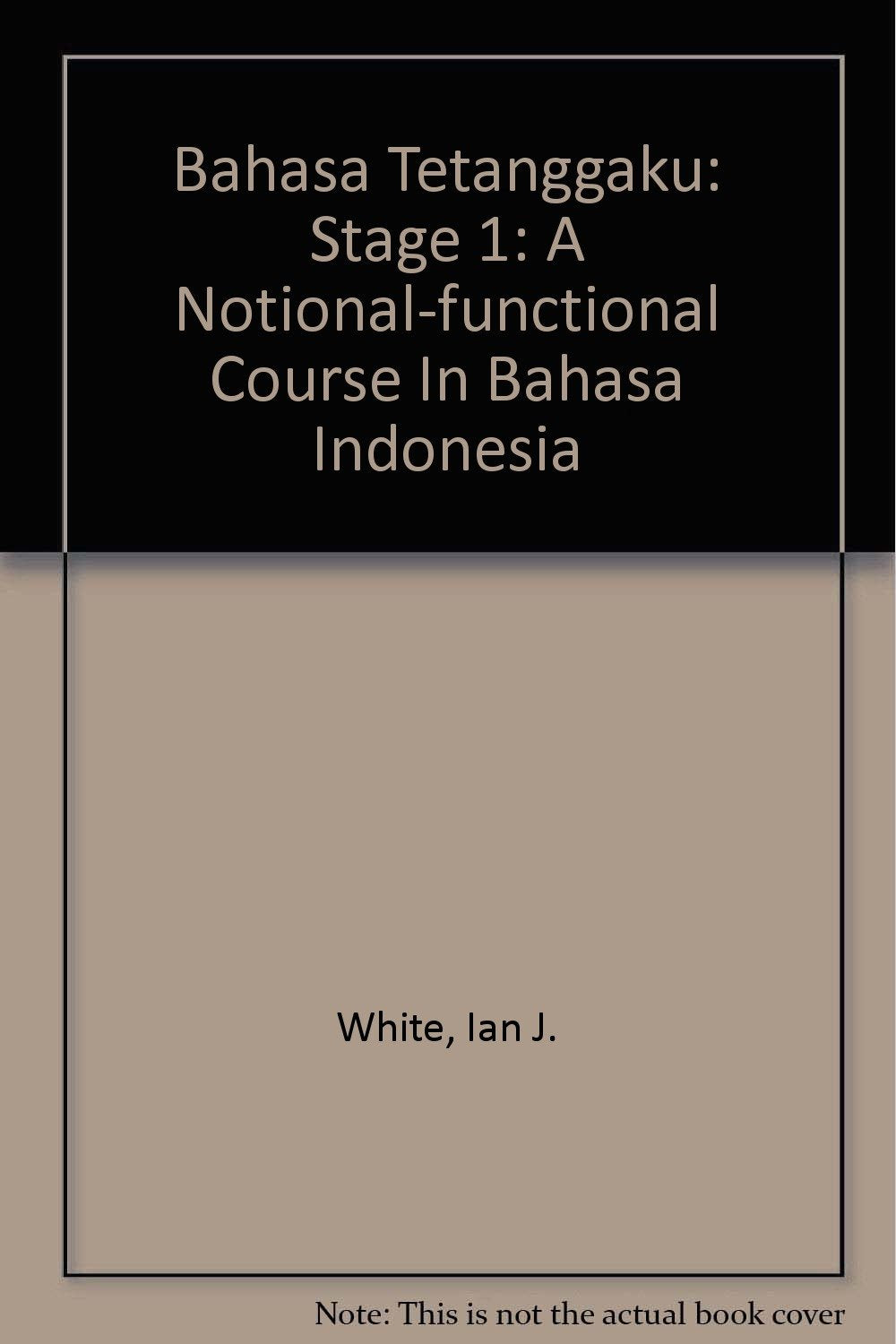 Bahasa Tetanggaku: Stage 1: A Notional-functional Course In Bahasa Indonesia Foreign Languages ​​& Dictionaries