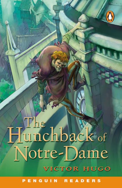 The Hunchback of Notre Dame: Level 3, Penguin Readers (Penguin Readers S.) Classics